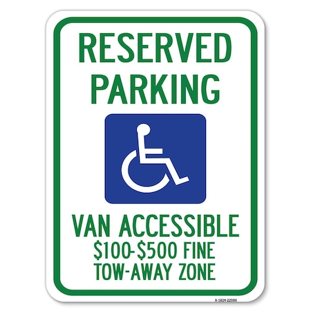 Reserved Parking Van Accessible $100-$500 Fine Tow Away Zone Heavy-Gauge Aluminum Parking Sign